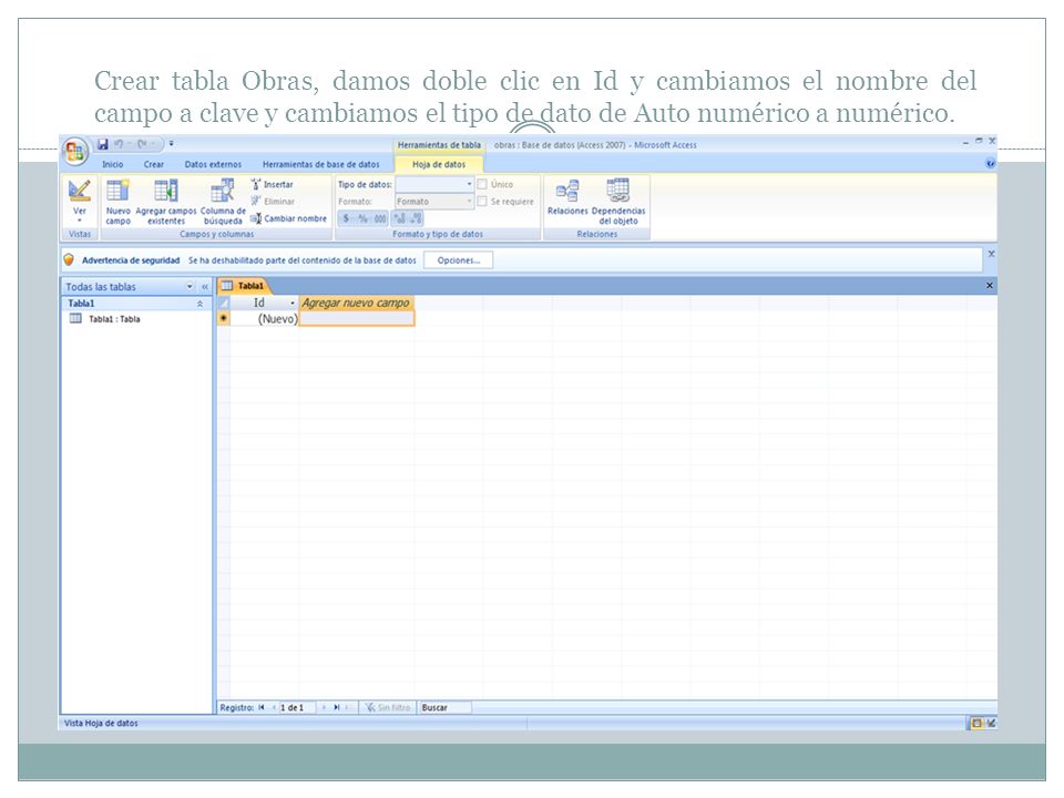Crear tabla Obras, damos doble clic en Id y cambiamos el nombre del campo a clave y cambiamos el tipo de dato de Auto numérico a numérico.