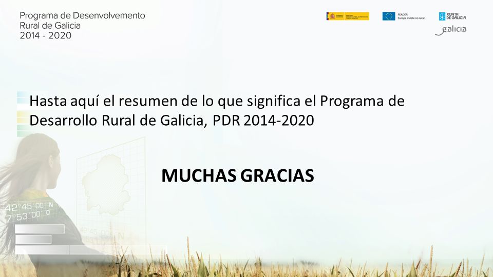 Hasta aquí el resumen de lo que significa el Programa de Desarrollo Rural de Galicia, PDR