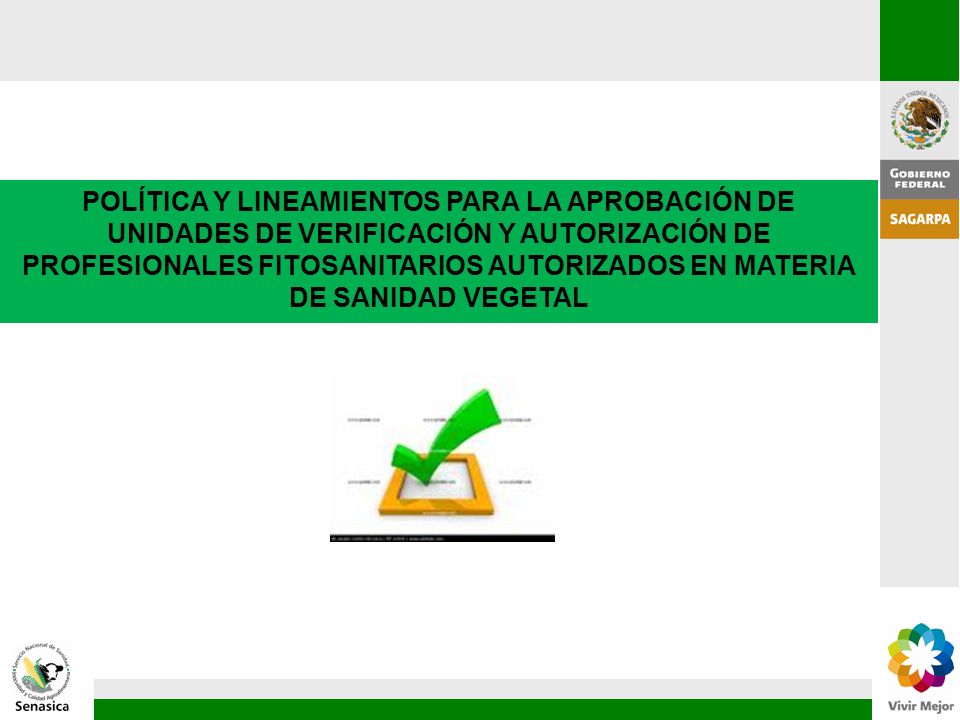 POLÍTICA Y LINEAMIENTOS PARA LA APROBACIÓN DE UNIDADES DE VERIFICACIÓN Y AUTORIZACIÓN DE PROFESIONALES FITOSANITARIOS AUTORIZADOS EN MATERIA DE SANIDAD VEGETAL