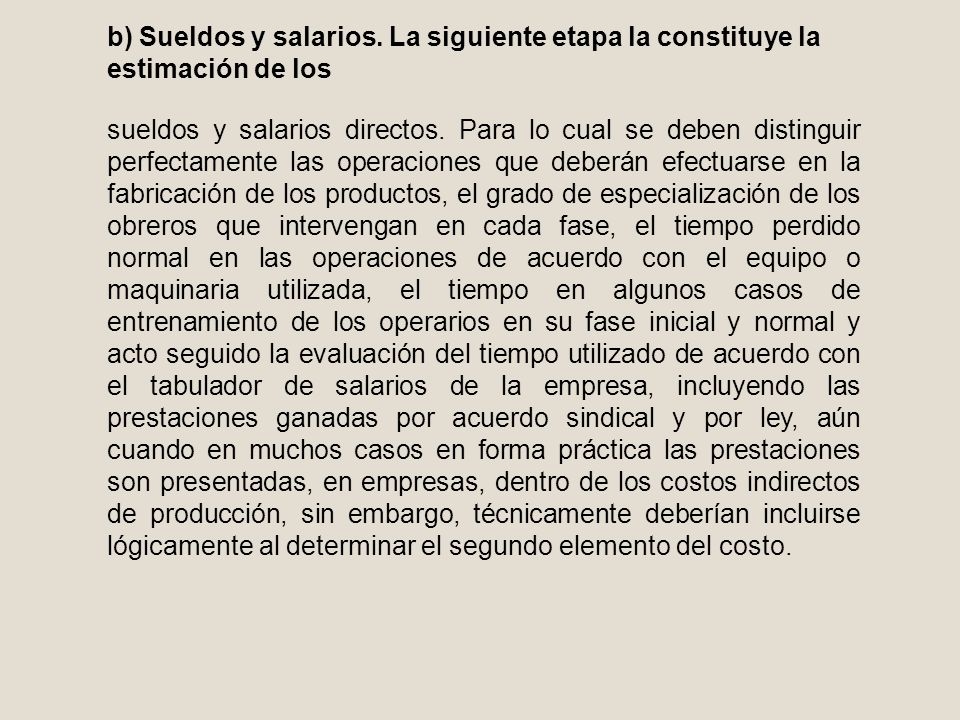 b) Sueldos y salarios. La siguiente etapa la constituye la estimación de los
