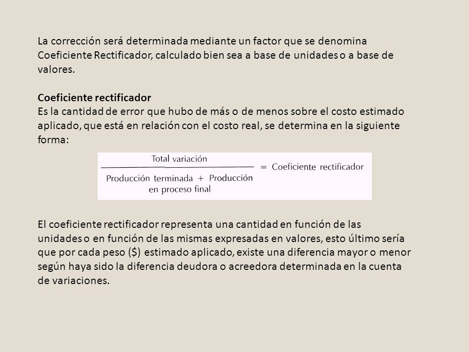 La corrección será determinada mediante un factor que se denomina