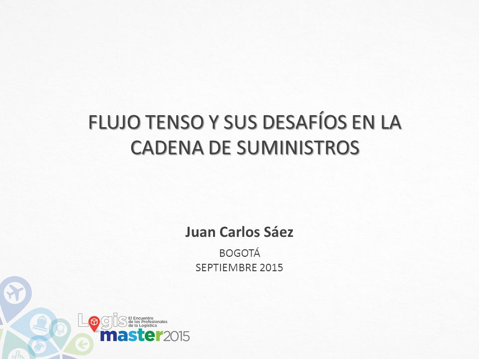 FLUJO TENSO Y SUS DESAFÍOS EN LA CADENA DE SUMINISTROS