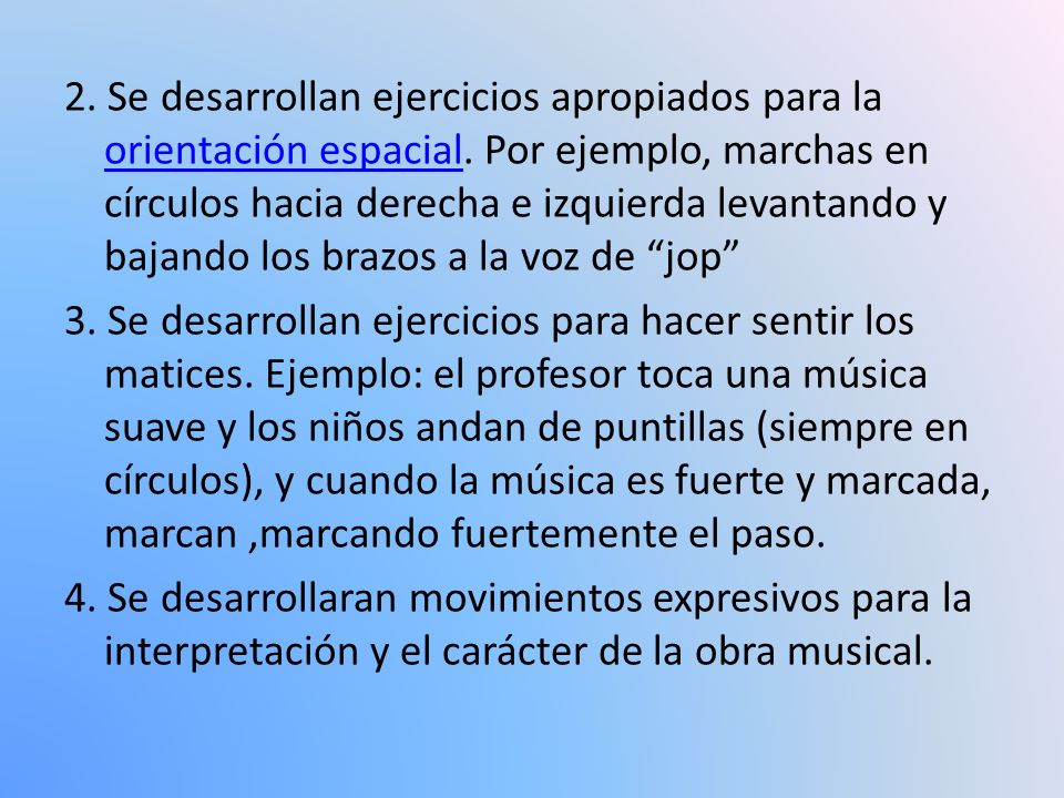 2. Se desarrollan ejercicios apropiados para la orientación espacial
