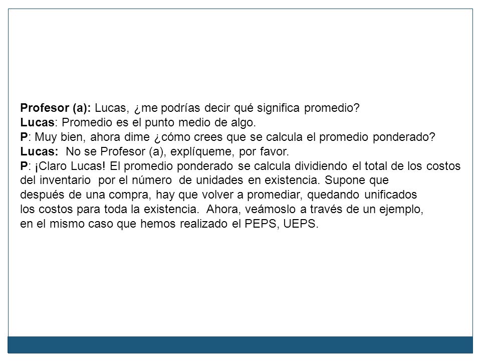 Profesor (a): Lucas, ¿me podrías decir qué significa promedio