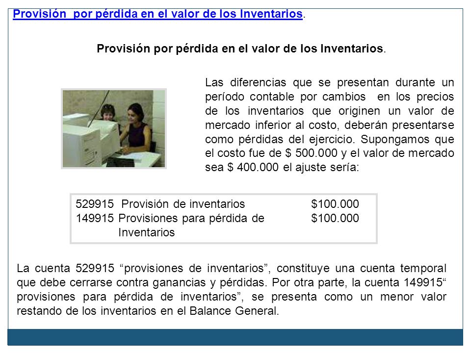 Provisión por pérdida en el valor de los Inventarios.