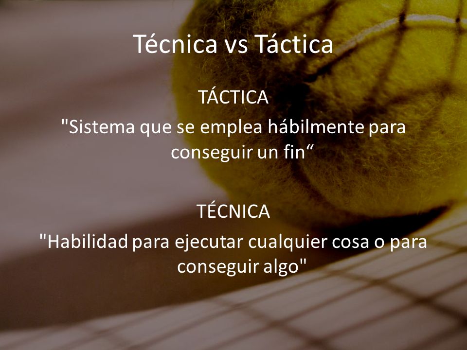 Técnica vs Táctica TÁCTICA
