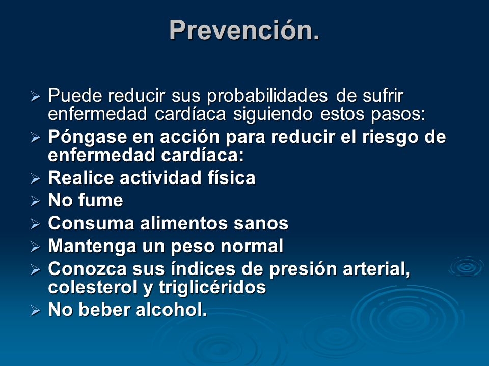 Prevención. Puede reducir sus probabilidades de sufrir enfermedad cardíaca siguiendo estos pasos: