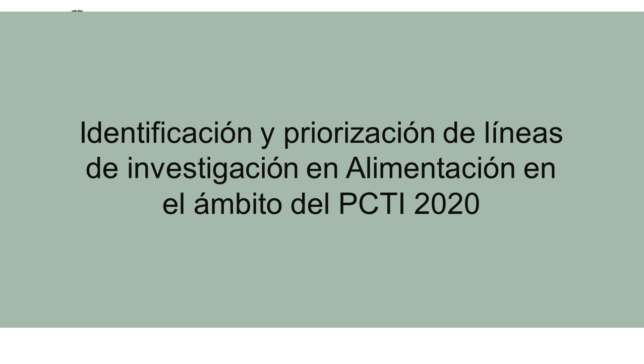 Identificación y priorización de líneas de investigación en Alimentación en el ámbito del PCTI 2020