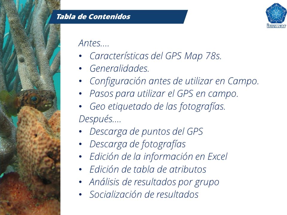 Antes…. Características del GPS Map 78s. Generalidades. Configuración antes de utilizar en Campo.