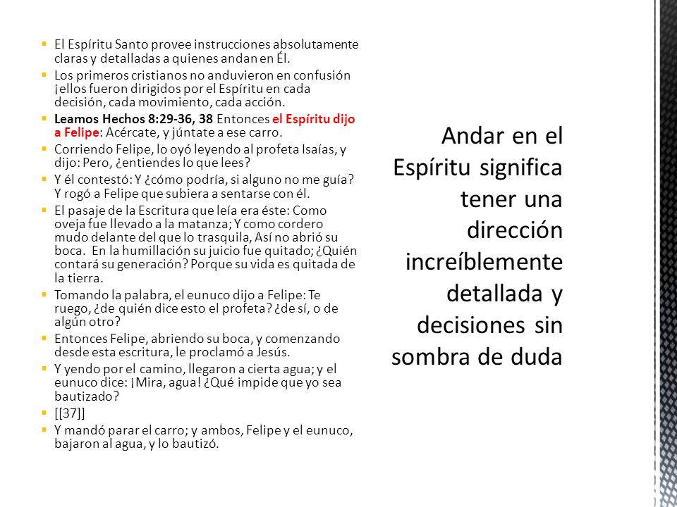 El Espíritu Santo provee instrucciones absolutamente claras y detalladas a quienes andan en Él.