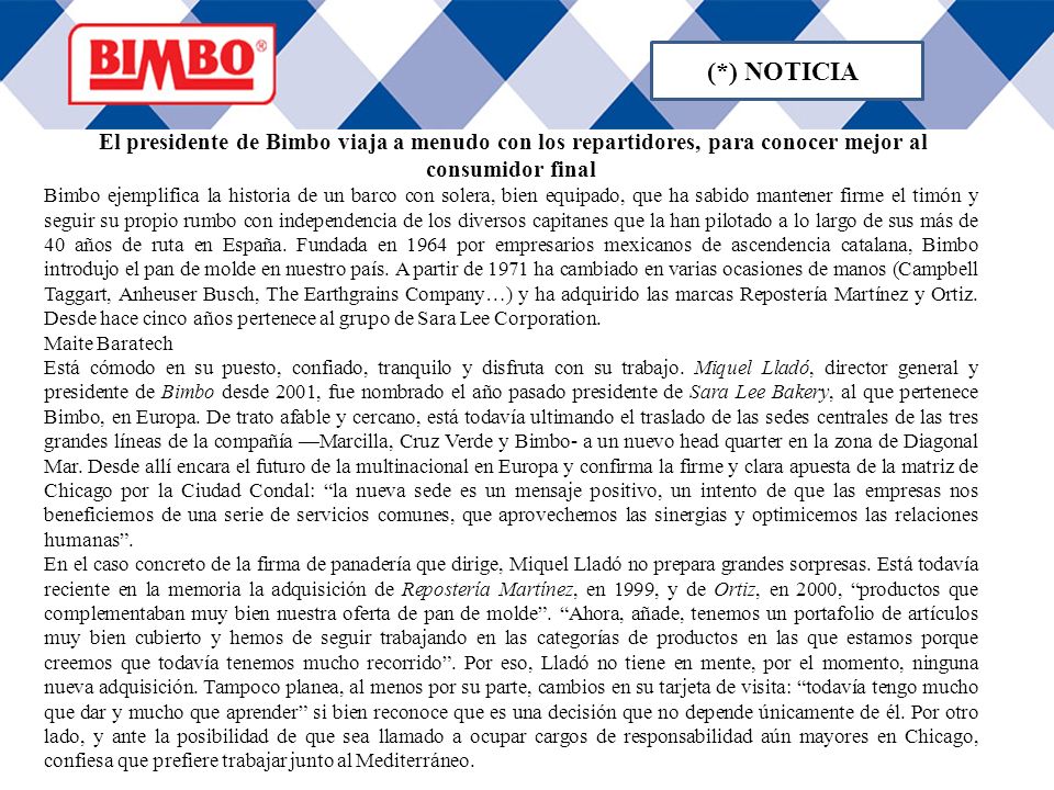 (*) NOTICIA El presidente de Bimbo viaja a menudo con los repartidores, para conocer mejor al consumidor final.