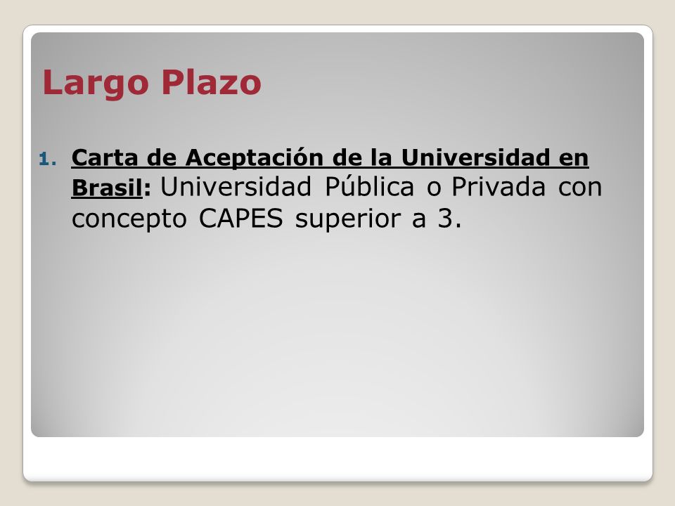 Largo Plazo Carta de Aceptación de la Universidad en Brasil: Universidad Pública o Privada con concepto CAPES superior a 3.