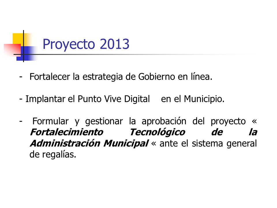 Proyecto 2013 Fortalecer la estrategia de Gobierno en línea.