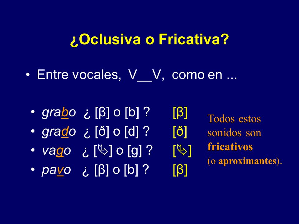 ¿Oclusiva o Fricativa Entre vocales, V__V, como en ...