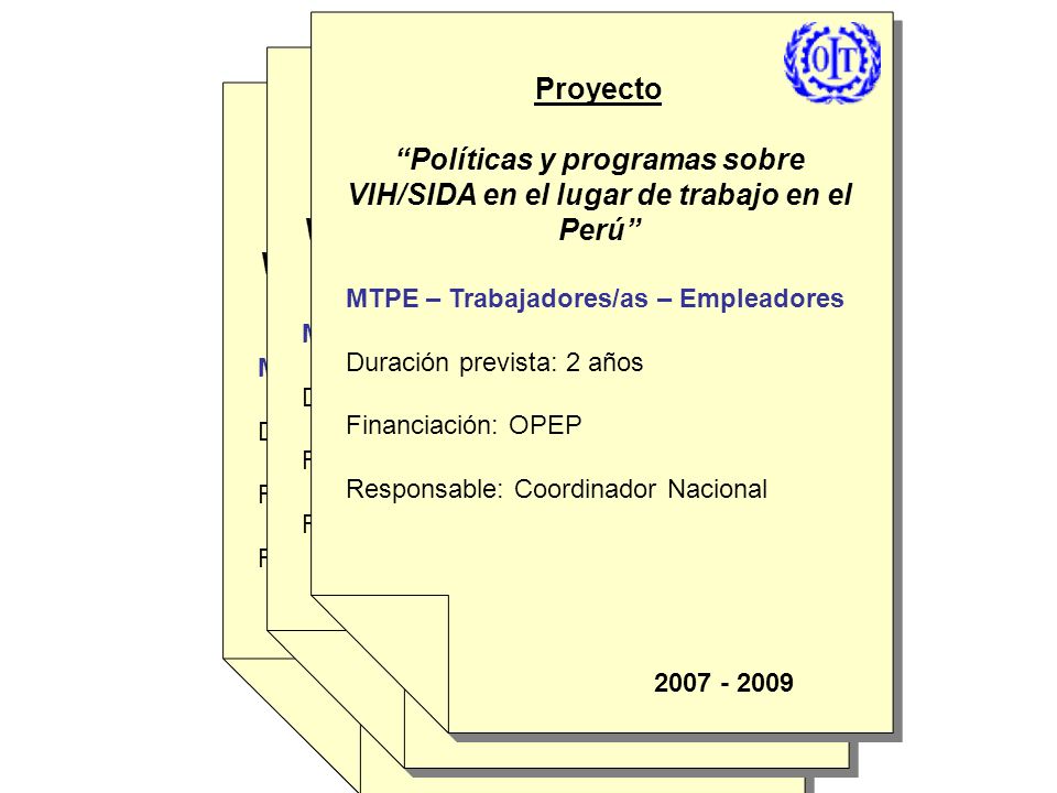 Proyecto Políticas y programas sobre VIH/SIDA en el lugar de trabajo en el Perú MTPE – Trabajadores/as – Empleadores.