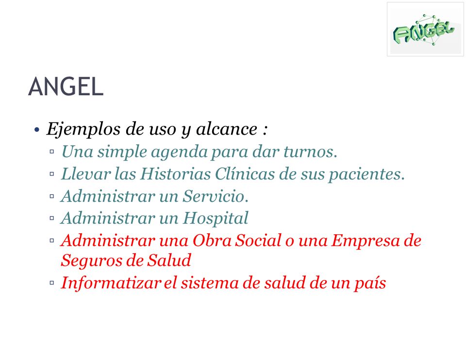 ANGEL Ejemplos de uso y alcance : Una simple agenda para dar turnos.