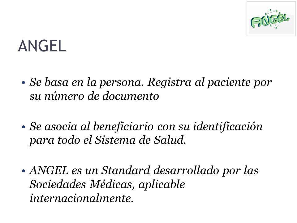 ANGEL Se basa en la persona. Registra al paciente por su número de documento.