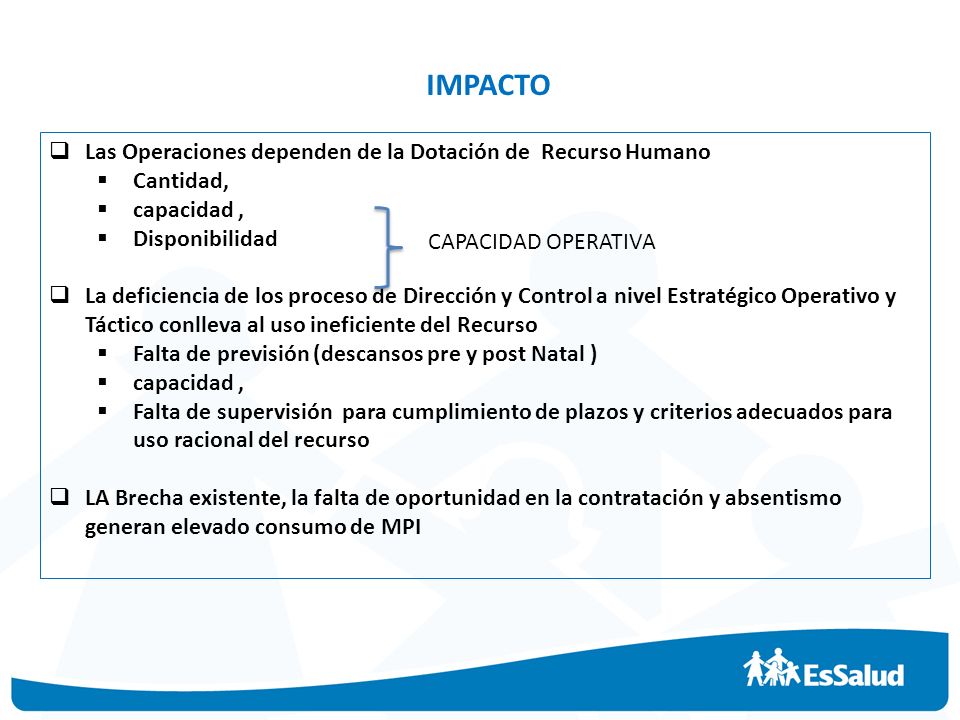IMPACTO Las Operaciones dependen de la Dotación de Recurso Humano