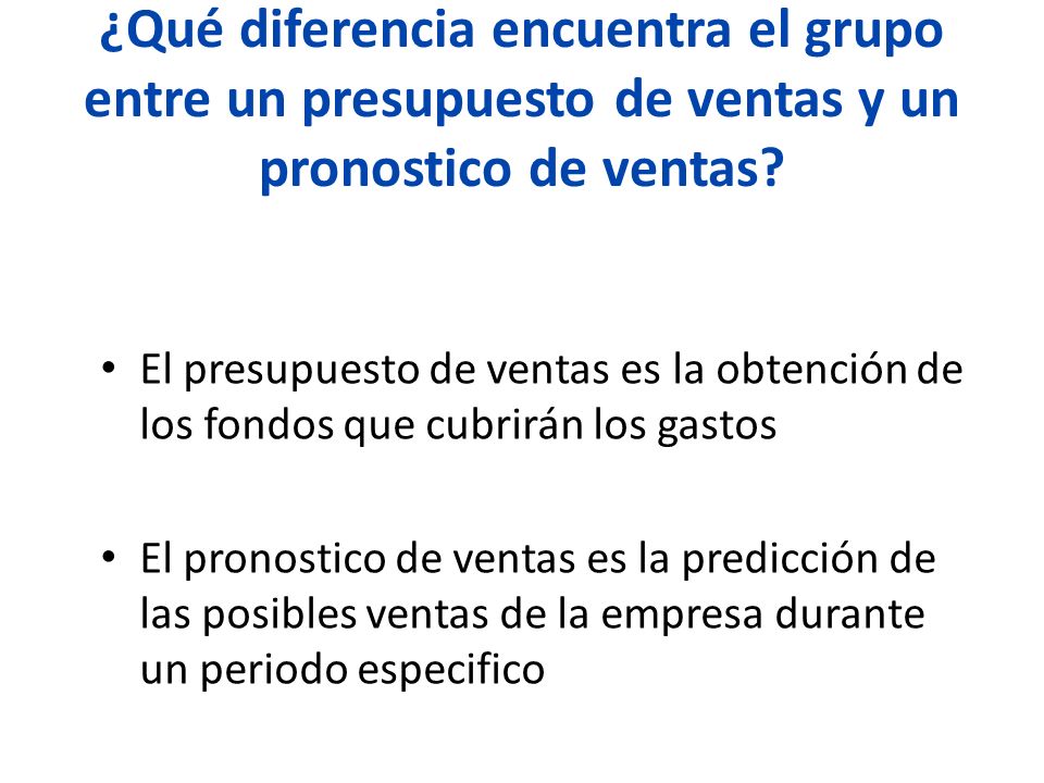 ¿Qué diferencia encuentra el grupo entre un presupuesto de ventas y un pronostico de ventas