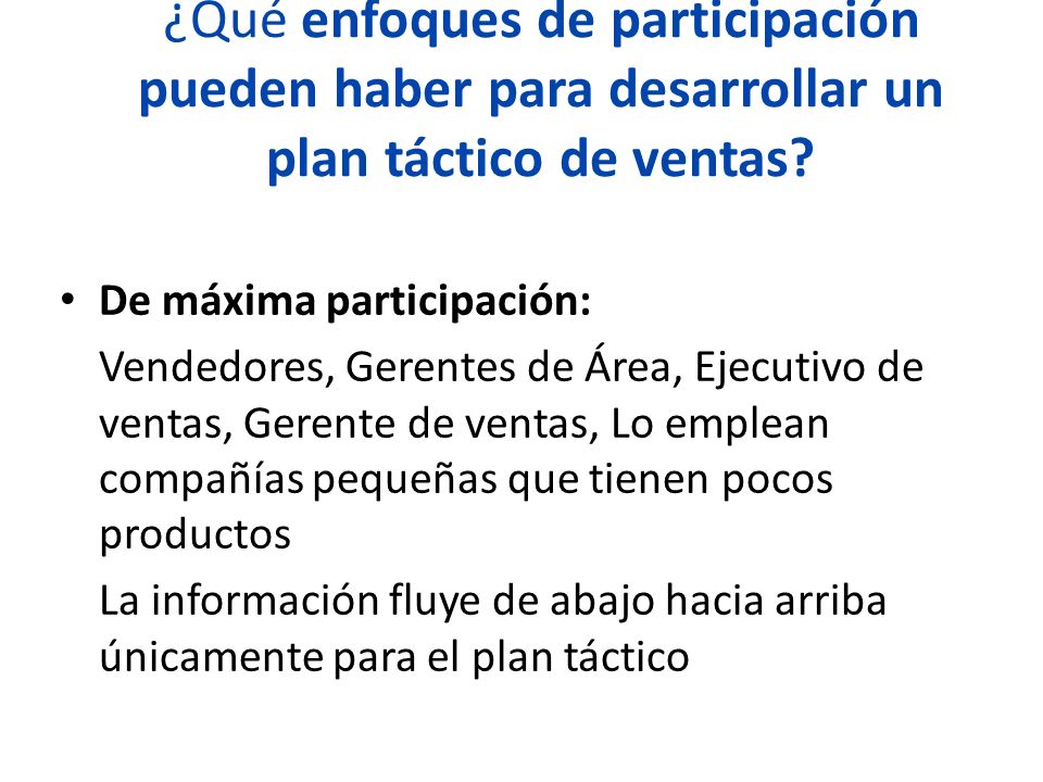 ¿Qué enfoques de participación pueden haber para desarrollar un plan táctico de ventas