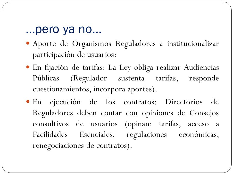 …pero ya no… Aporte de Organismos Reguladores a institucionalizar participación de usuarios: