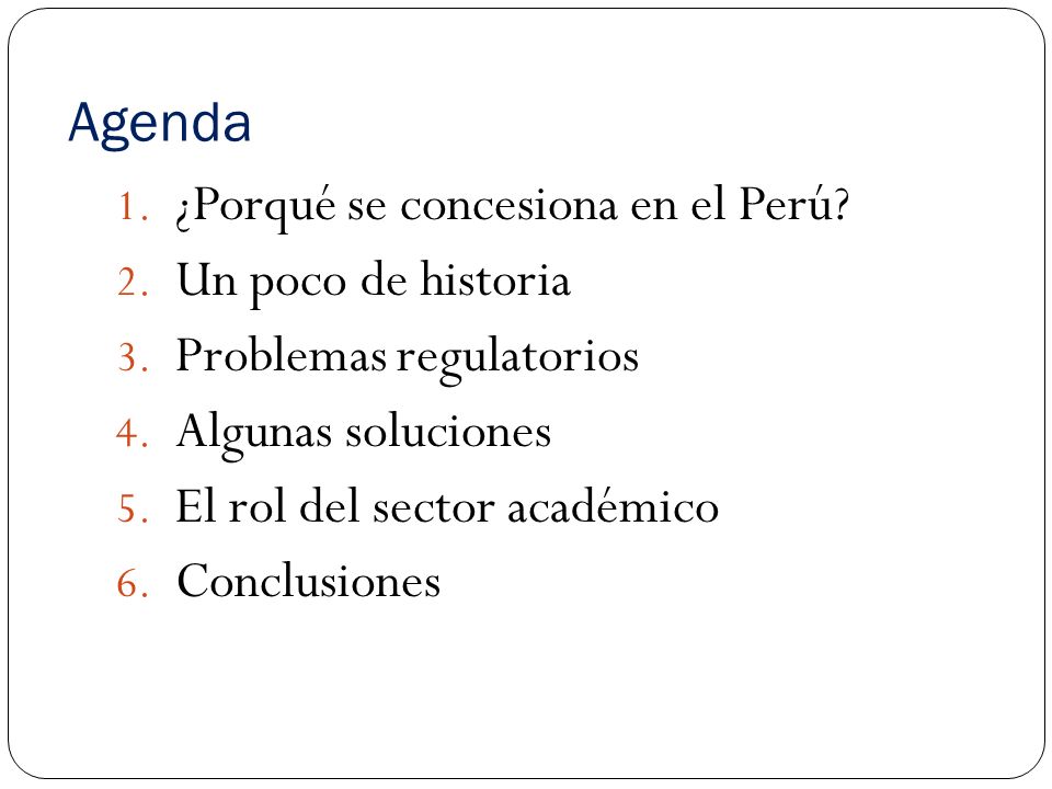Agenda ¿Porqué se concesiona en el Perú Un poco de historia