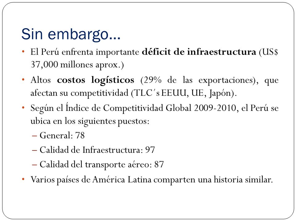 Sin embargo… El Perú enfrenta importante déficit de infraestructura (US$ 37,000 millones aprox.)