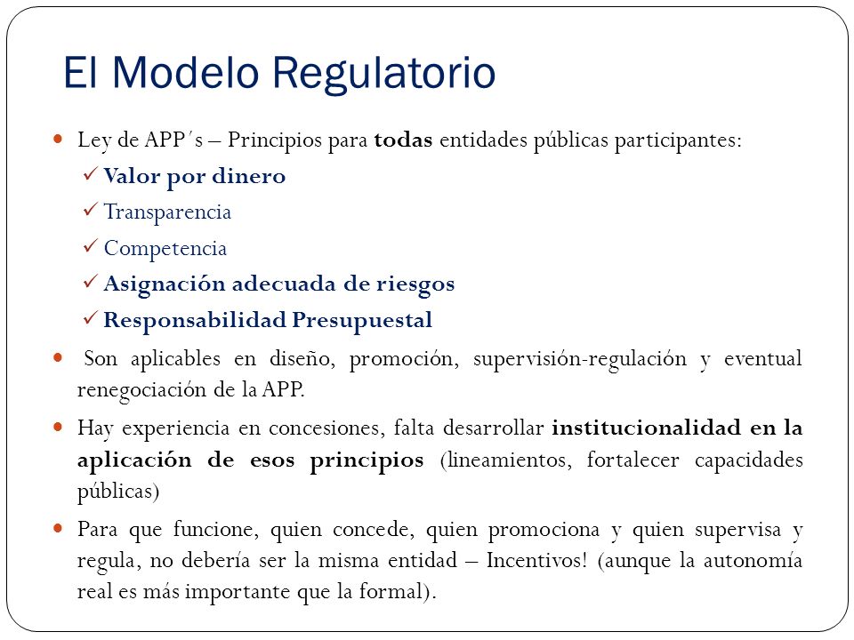El Modelo Regulatorio Ley de APP´s – Principios para todas entidades públicas participantes: Valor por dinero.
