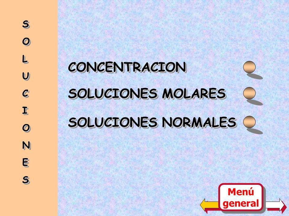 CONCENTRACION SOLUCIONES MOLARES SOLUCIONES NORMALES S O L U C I N E