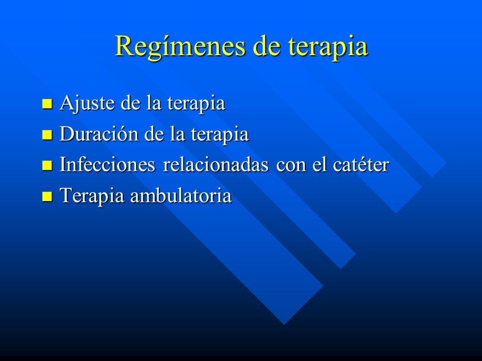 Regímenes de terapia Ajuste de la terapia Duración de la terapia