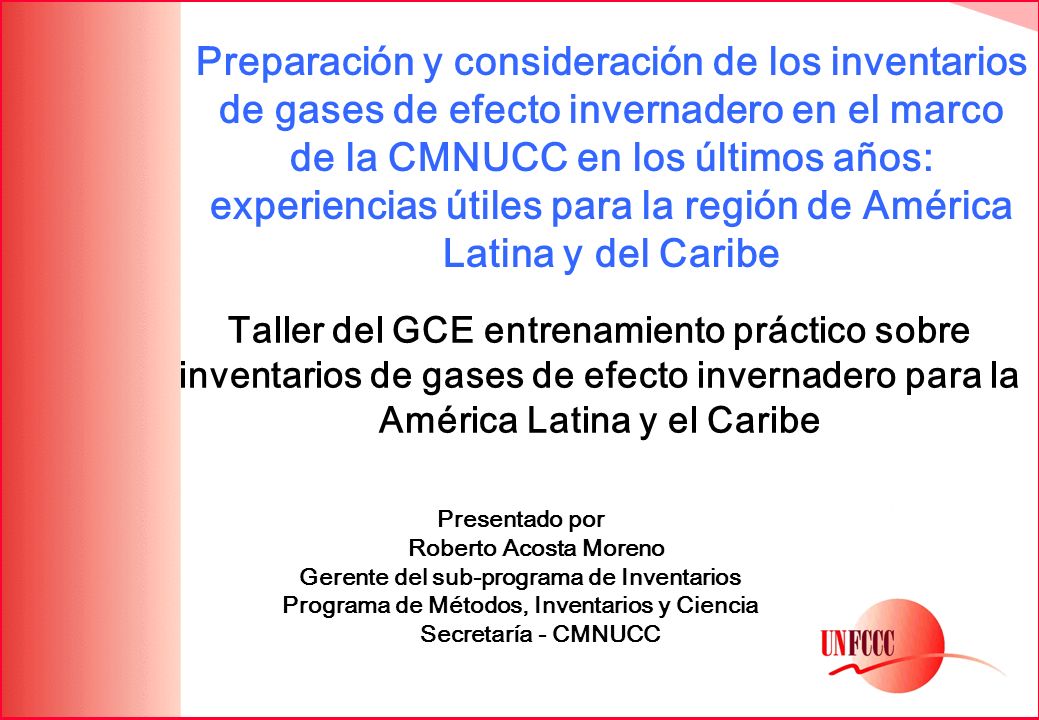 Preparación y consideración de los inventarios de gases de efecto invernadero en el marco de la CMNUCC en los últimos años: experiencias útiles para la región de América Latina y del Caribe