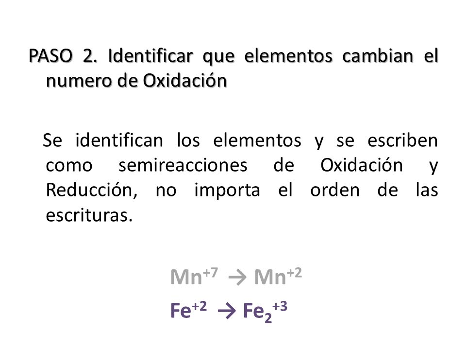 PASO 2. Identificar que elementos cambian el numero de Oxidación