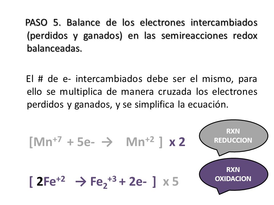 [Mn+7 + 5e- → Mn+2 ] x 2 [ 2Fe+2 → Fe e- ] x 5