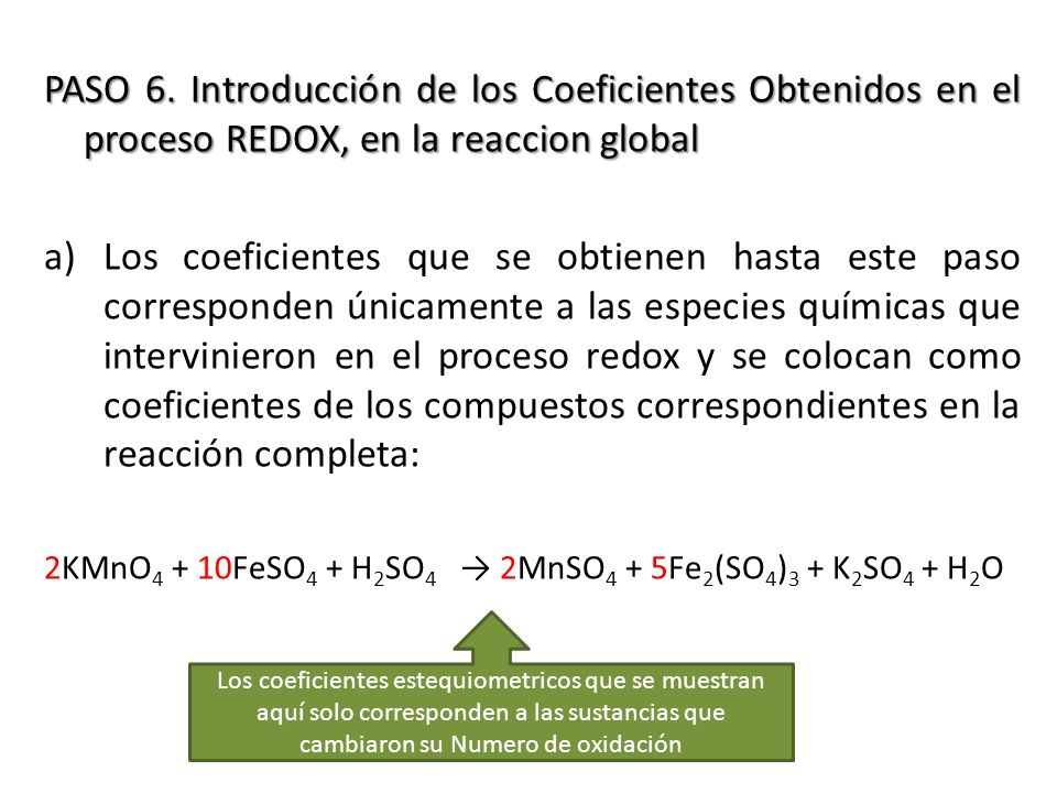 PASO 6. Introducción de los Coeficientes Obtenidos en el proceso REDOX, en la reaccion global