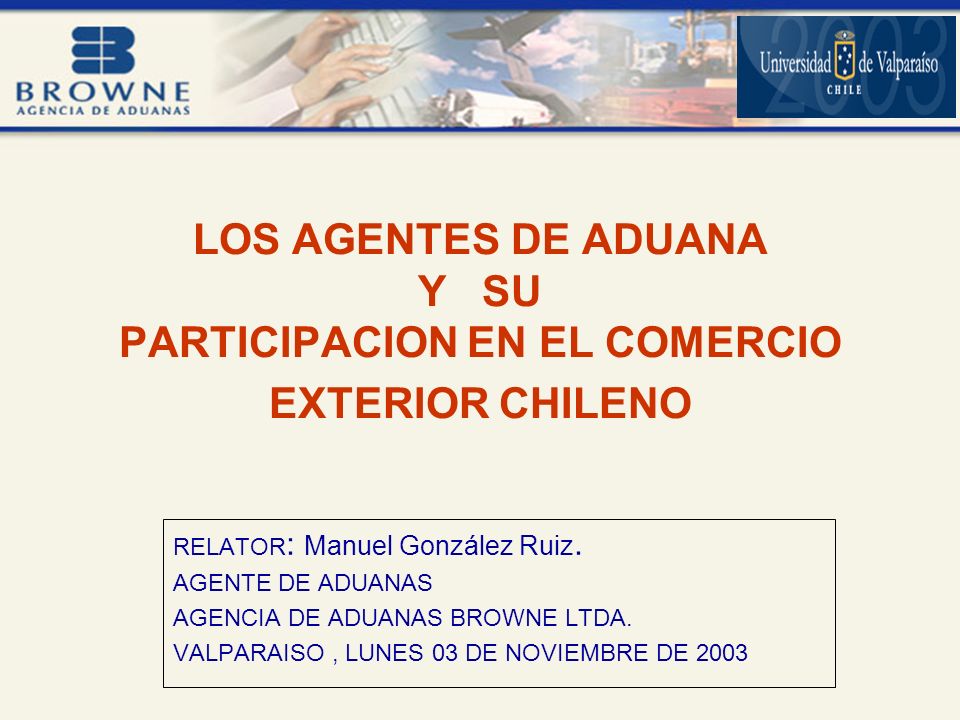 LOS AGENTES DE ADUANA Y SU PARTICIPACION EN EL COMERCIO EXTERIOR CHILENO