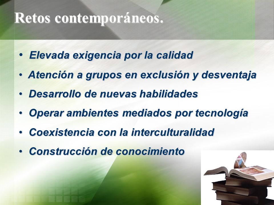 Retos contemporáneos. Elevada exigencia por la calidad