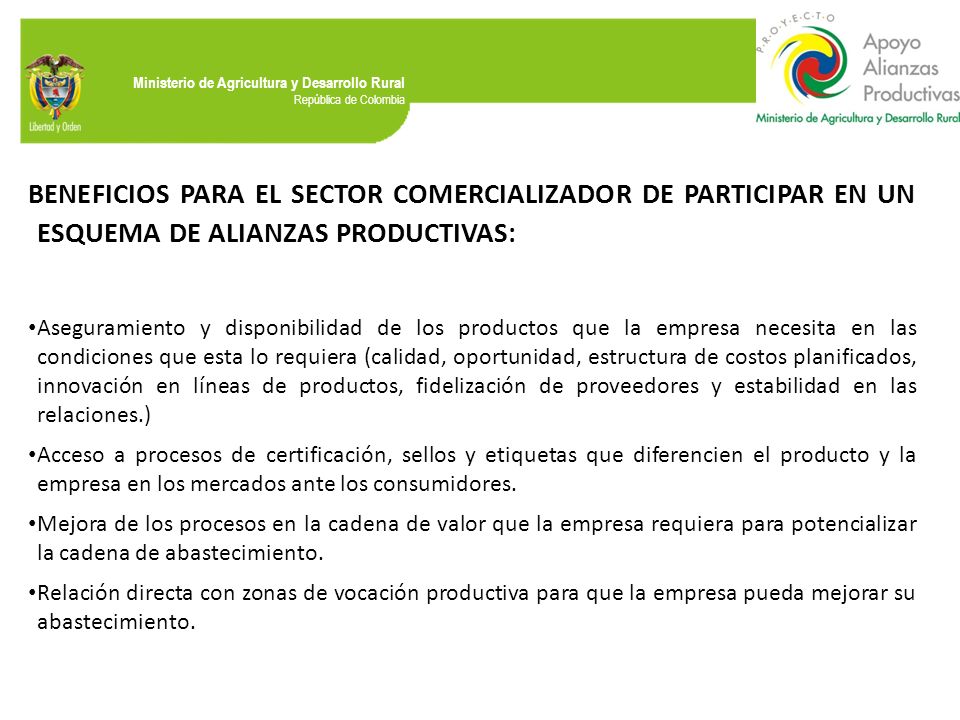 BENEFICIOS PARA EL SECTOR COMERCIALIZADOR DE PARTICIPAR EN UN ESQUEMA DE ALIANZAS PRODUCTIVAS: