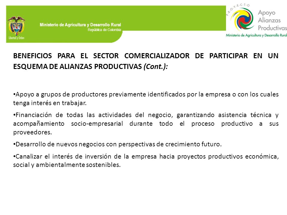 BENEFICIOS PARA EL SECTOR COMERCIALIZADOR DE PARTICIPAR EN UN ESQUEMA DE ALIANZAS PRODUCTIVAS (Cont.):