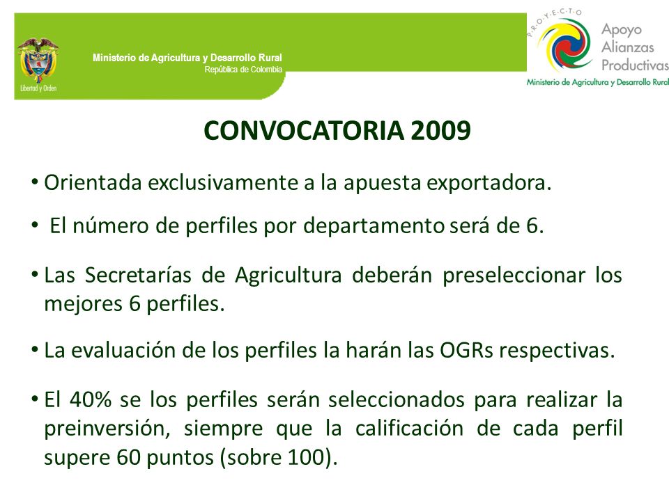 CONVOCATORIA 2009 Orientada exclusivamente a la apuesta exportadora.