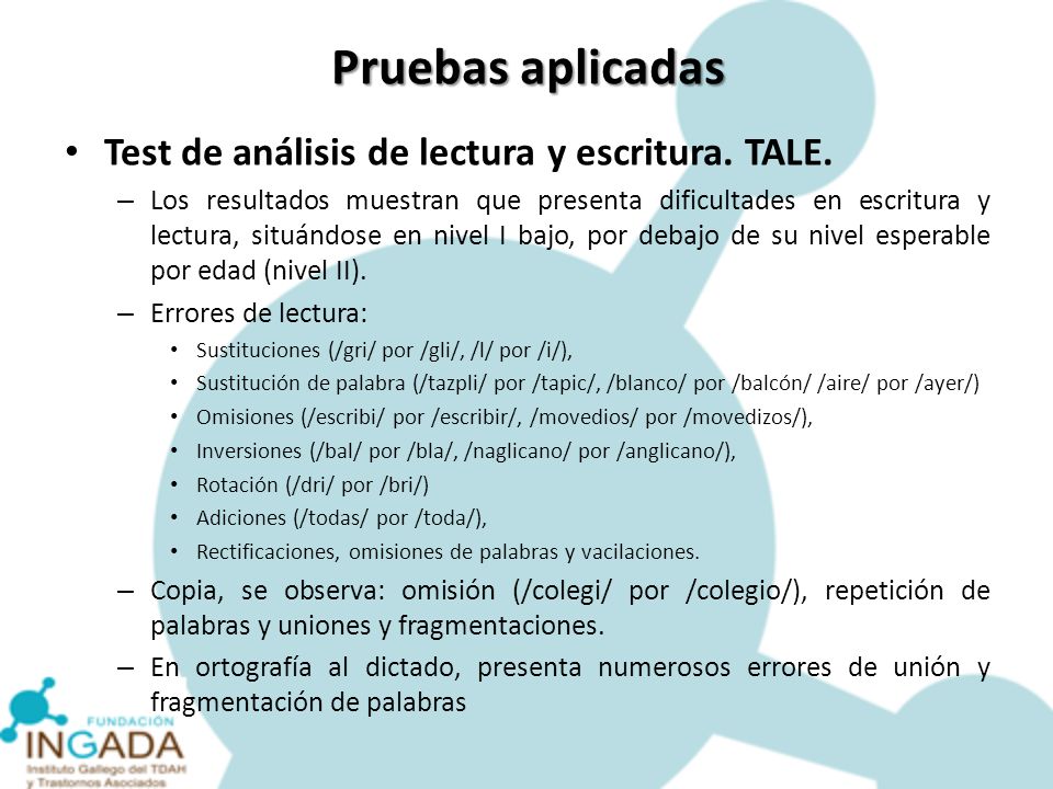 Pruebas aplicadas Test de análisis de lectura y escritura. TALE.