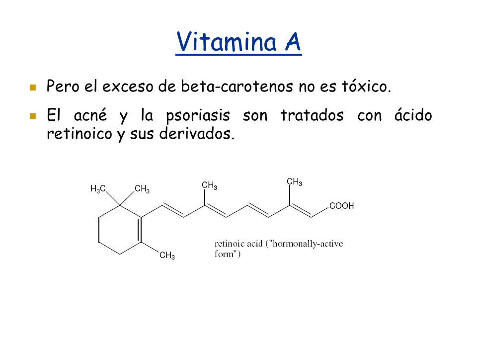 Vitamina A Pero el exceso de beta-carotenos no es tóxico.