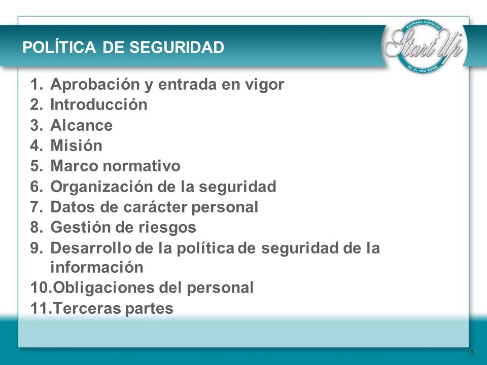 POLÍTICA DE SEGURIDAD Aprobación y entrada en vigor. Introducción. Alcance. Misión. Marco normativo.