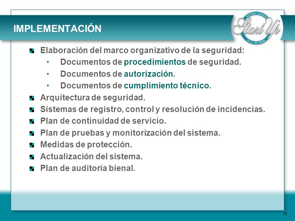 IMPLEMENTACIÓN Elaboración del marco organizativo de la seguridad: