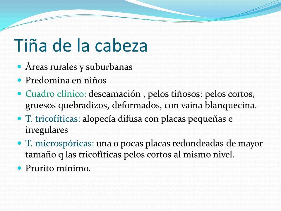 Tiña de la cabeza Áreas rurales y suburbanas Predomina en niños