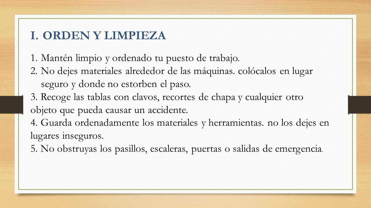 ORDEN Y LIMPIEZA Mantén limpio y ordenado tu puesto de trabajo.