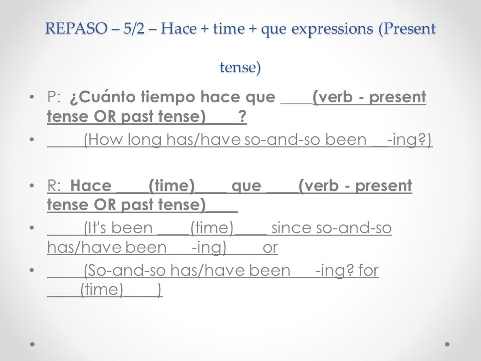 REPASO – 5/2 – Hace + time + que expressions (Present tense)
