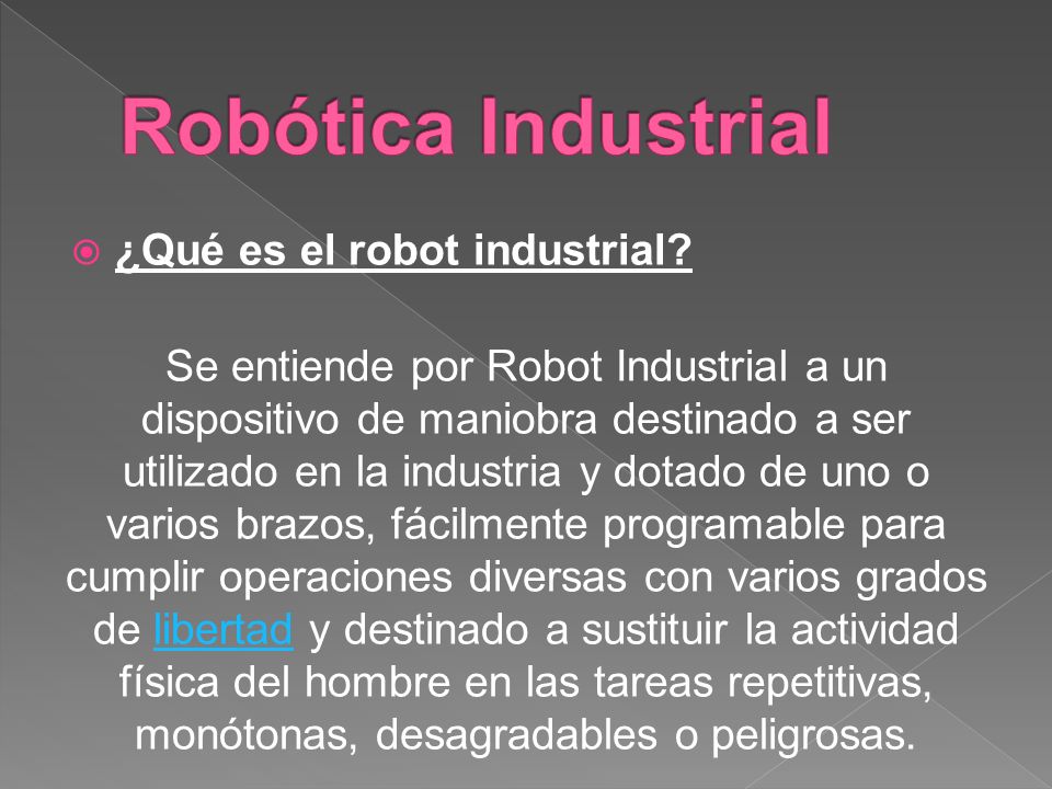 Robótica Industrial ¿Qué es el robot industrial