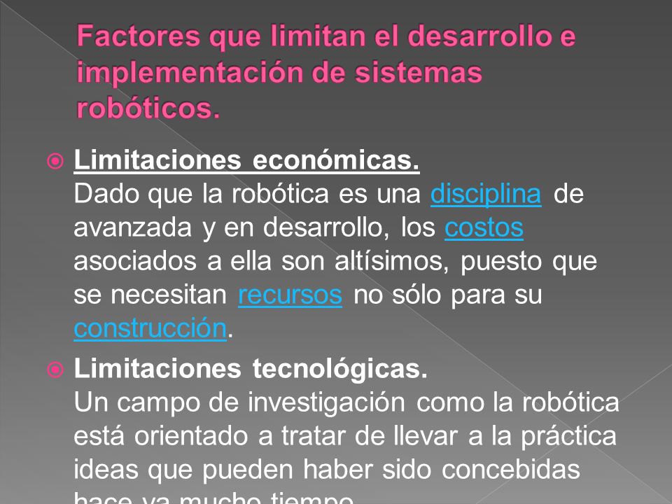 Factores que limitan el desarrollo e implementación de sistemas robóticos.