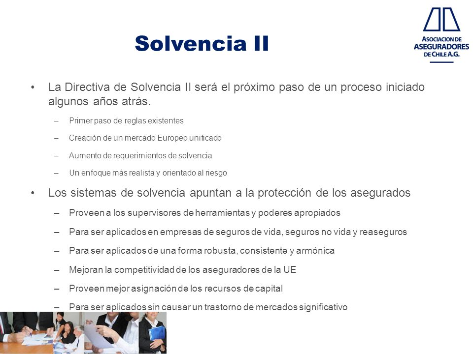 Solvencia II La Directiva de Solvencia II será el próximo paso de un proceso iniciado algunos años atrás.