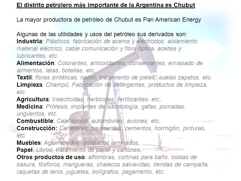 El distrito petrolero más importante de la Argentina es Chubut